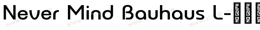 Never Mind Bauhaus L字体转换